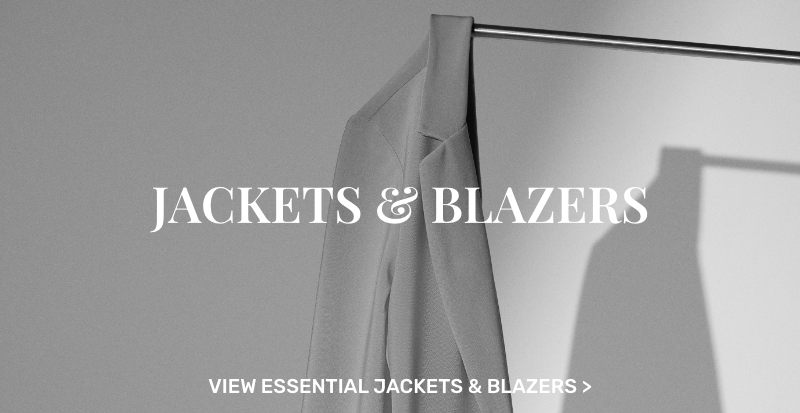 View Essential Jackets & Blazers >